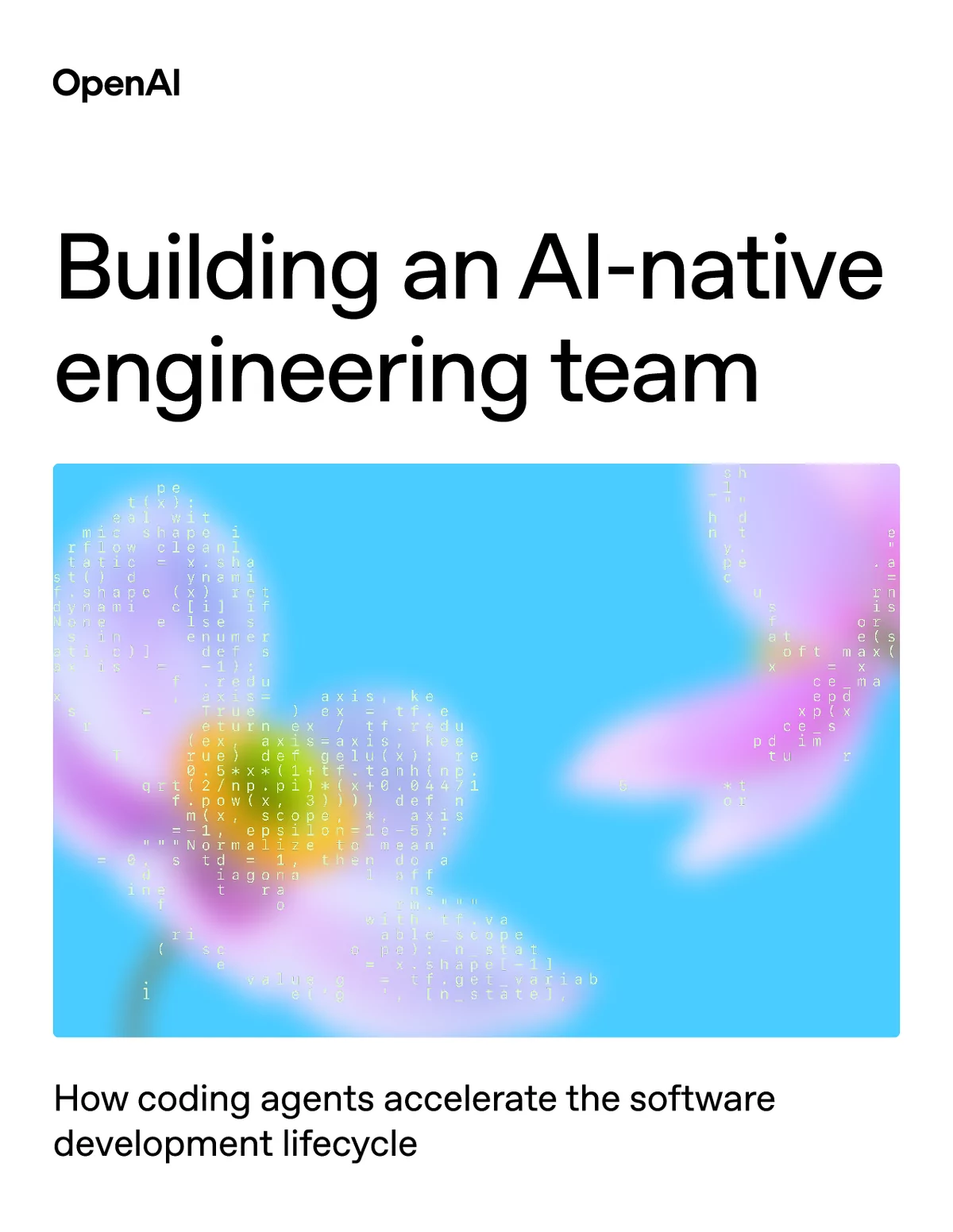 How Coding Agents Accelerate the Software Development Lifecycle and Build AI - Native Teams