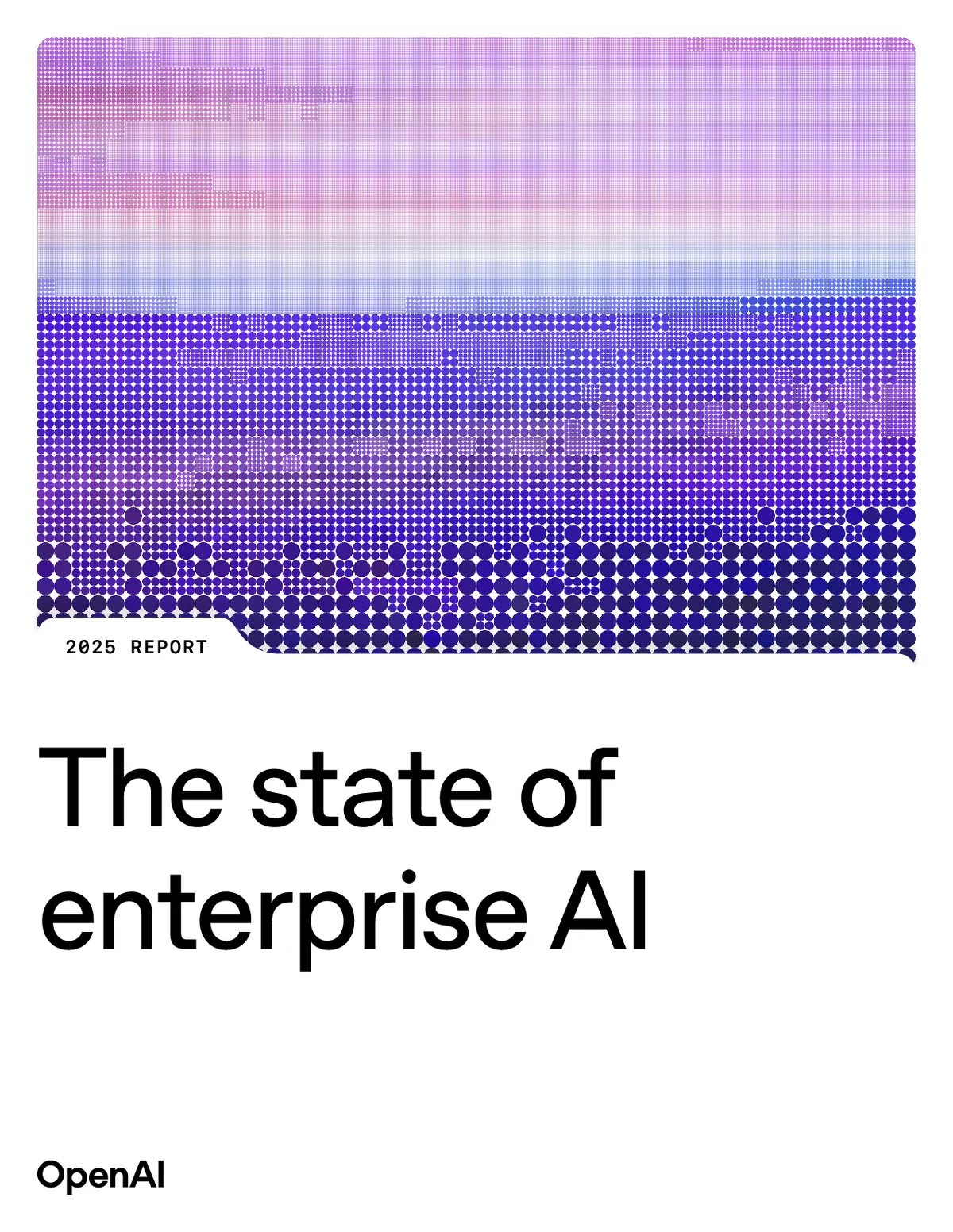 2025 Report: The State of Enterprise AI by OpenAI